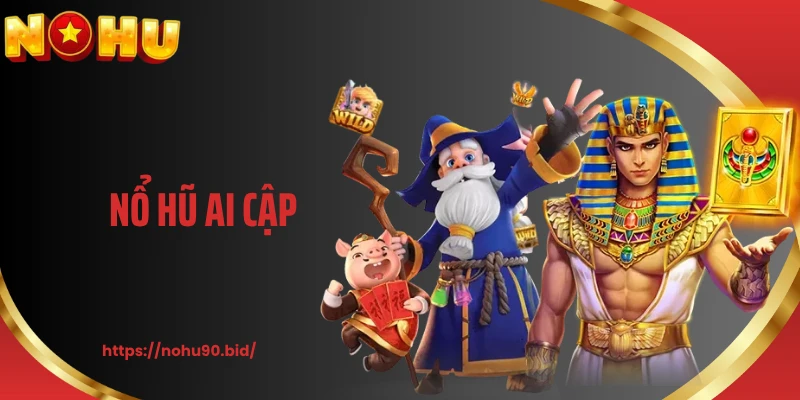 Nổ Hũ Ai Cập: Game Slot Chủ Đề Cổ Đại Hấp Dẫn Tại NOHU90